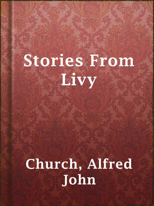 Title details for Stories From Livy by Alfred John Church - Available